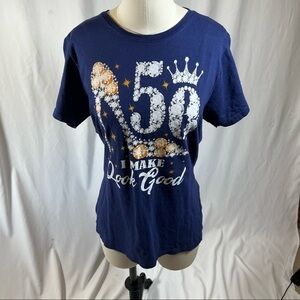 I Make 50 Look Good Top